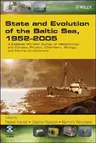 State and Evolution of the Baltic Sea, 1952-2005: A Detailed 50-Year Survey of Meteorology and Climate, Physics, Chemistry, Biology, and Marine Enviro