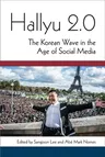 Hallyu 2.0: The Korean Wave in the Age of Social Media