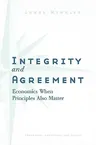 Integrity and Agreement: Economics When Principles Also Matter