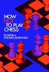 How Not to Play Chess