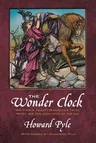 The Wonder Clock Or, Four and Twenty Marvelous Tales