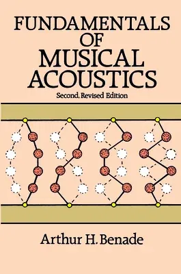 Fundamentals of Musical Acoustics: Second, Revised Edition (Second Edition, Revised)