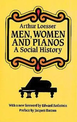 Men, Women and Pianos: A Social History (Revised)