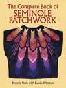 The Complete Book of Seminole Patchwork (Revised)