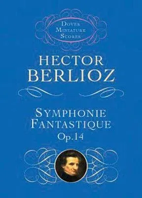 Symphonie Fantastique, Op. 14 (Episode in the Life of an Artist)