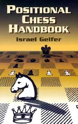 Positional Chess Handbook: 495 Instructive Positions from Grandmaster Games