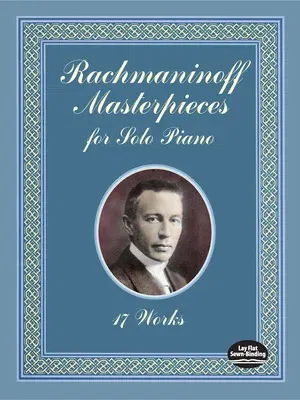 Rachmaninoff Masterpieces for Solo Piano: 17 Works