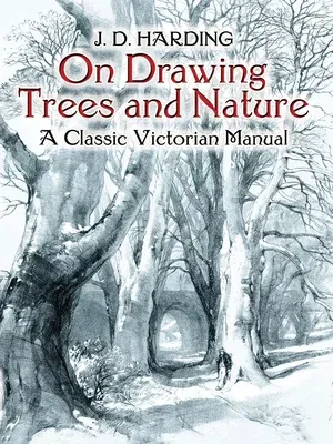 On Drawing Trees and Nature: A Classic Victorian Manual