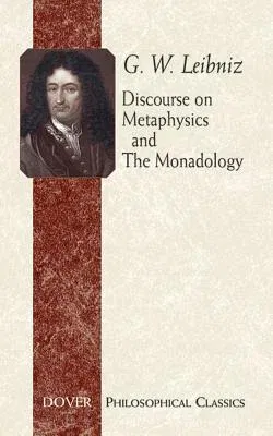 Discourse on Metaphysics and the Monadology