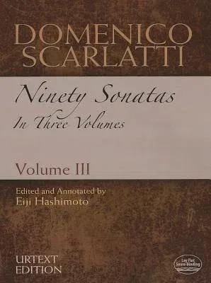 Domenico Scarlatti: Ninety Sonatas in Three Volumes, Volume III: Volume 3