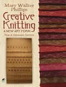 Creative Knitting: A New Art Form. New & Expanded Edition (New Edition, Expanded)