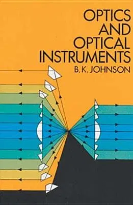 Optics and Optical Instruments: An Introduction (Revised)