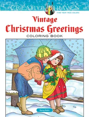 Creative Haven Vintage Christmas Greetings Coloring Book (First Edition, First)