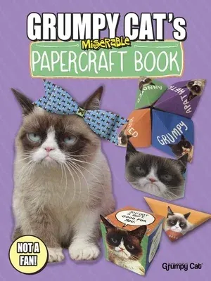 Grumpy Cat's Miserable Papercraft Book (First Edition, First)