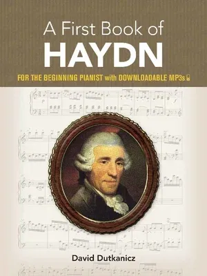 A First Book of Haydn: For the Beginning Pianist with Downloadable Mp3s