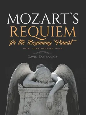 Mozart's Requiem: For the Beginning Pianist with Downloadable Mp3s