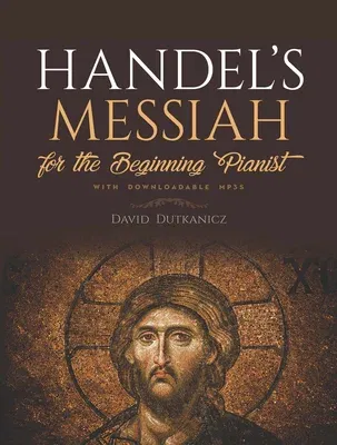 Handel's Messiah: For the Beginning Pianist with Downloadable Mp3s