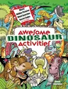 Awesome Dinosaur Activities: Mazes, Hidden Pictures, Word Searches, Secret Codes, Spot the Differences, and More!