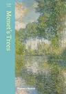 Monet's Trees: Paintings and Drawings by Claude Monet