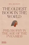 The Oldest Book in the World: Philosophy in the Age of the Pyramids