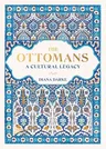 The Ottomans: A Cultural Legacy