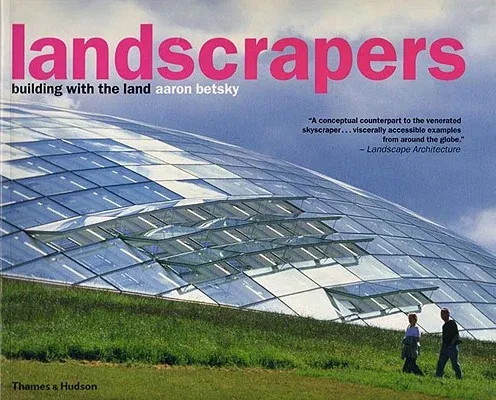 Landscrapers: Building with the Land