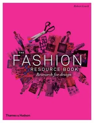 The Fashion Resource Book: Research for Design