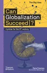 Can Globalization Succeed?: A Primer for the 21st Century