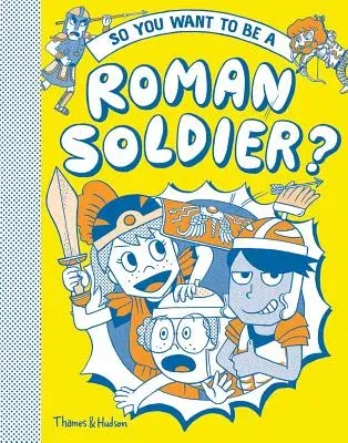 So You Want to Be a Roman Soldier