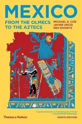 Mexico: From the Olmecs to the Aztecs