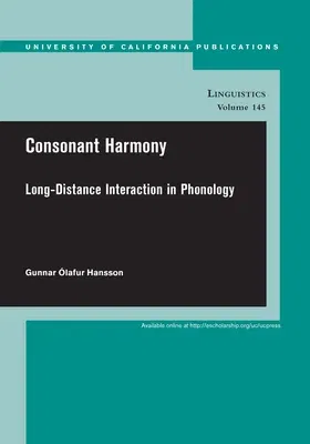 Consonant Harmony: Long-Distance Interactions in Phonology Volume 145