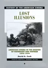 Lost Illusions: American Cinema in the Shadow of Watergate and Vietnam, 1970-1979 Volume 9