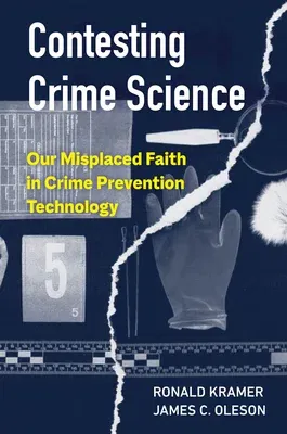 Contesting Crime Science: Our Misplaced Faith in Crime Prevention Technology