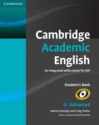 Cambridge Academic English C1 Advanced Student's Book: An Integrated Skills Course for Eap