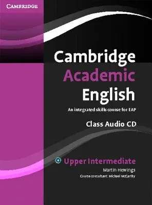 Cambridge Academic English B2 Upper Intermediate Class Audio CD: An Integrated Skills Course for Eap