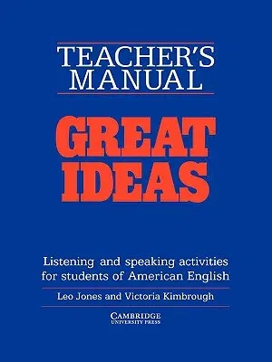 Great Ideas Teacher's Manual: Listening and Speaking Activities for Students of American English (Teacher)