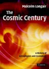 The Cosmic Century: A History of Astrophysics and Cosmology (Revised)