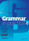 Grammar in Practice 4: 40 Units of Self-Study Grammar Exercises, with Tests (First)