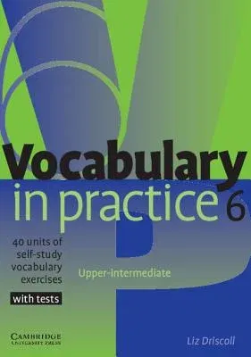 Vocabulary in Practice: 40 Units of Self-Study Vocabulary Exercises with Tests