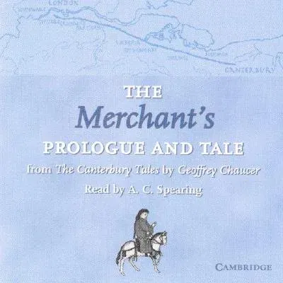 The Merchant's Prologue and Tale CD: From the Canterbury Tales by Geoffrey Chaucer Read by A. C. Spearing (Revised)