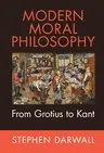 Modern Moral Philosophy: From Grotius to Kant