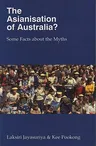 Asianisation of Australia?: Some Facts about the Myths