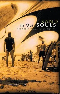 Sand in Our Souls: The Beach in Australian History