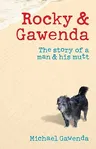 Rocky & Gawenda: The Story of a Man & His Mutt