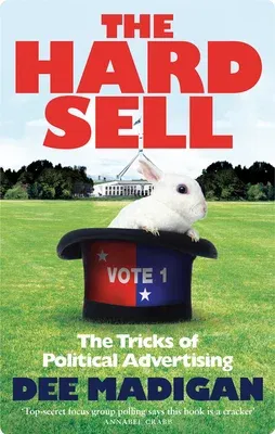 The Hard Sell: The Tricks of Political Advertising (None, Main)