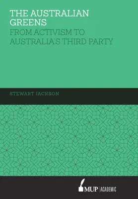 The Australian Greens: From Activism to Australia's Third Party (Main)