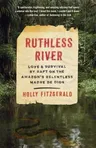 Ruthless River: Love and Survival by Raft on the Amazon's Relentless Madre de Dios