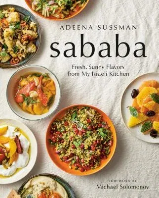 Sababa: Fresh, Sunny Flavors from My Israeli Kitchen: A Cookbook