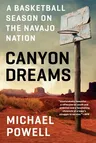 Canyon Dreams: A Basketball Season on the Navajo Nation