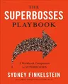 The Superbosses Playbook: A Workbook Companion to Superbosses